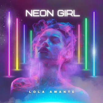 Neon Girl by Lola Amante