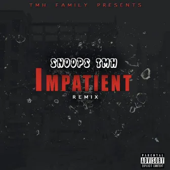 Impatient by Snoops Tmh