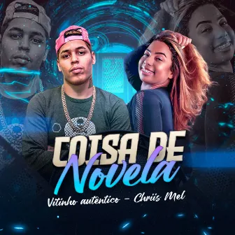 Coisa de Novela by Vitinho Autêntico