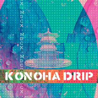 Konoha Drip by 1610 Europa