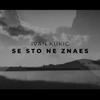 Se sto ne znaes by Ivan Kukic