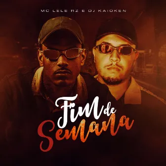 Fim De Semana by MC Lele RZ