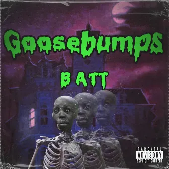 Goosebumps by B Att