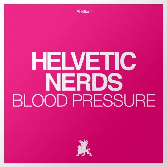 Blood Pressure (EDX & Leventina Mix) by Helvetic Nerds