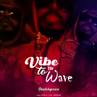 Vibe to the Wave by Shaikhspeare