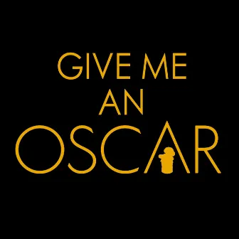 Give Me an Oscar by Just For Kicks