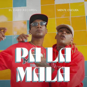 Pa la Mala by El Cabo Records