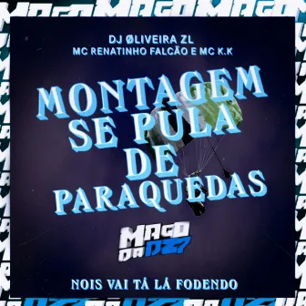 MONTAGEM SE PULA DE PARAQUEDAS - NOIS VAI TÁ LA FODENDO by MC K.K