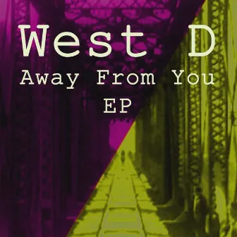 Away from You Ep by West D