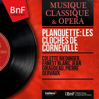 Planquette: Les cloches de Corneville (Mono Version) by Ernest Blanc