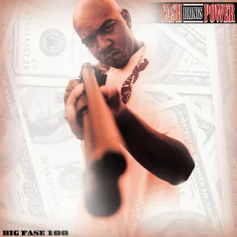 Cash Brings Power by Big Fase 100