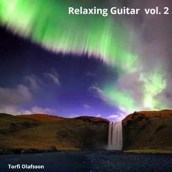 Relaxing Guitar Vol. 2 by Torfi Olafsson