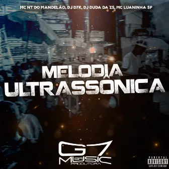 Melodia Ultrassônica by Mc NT do Mandelão