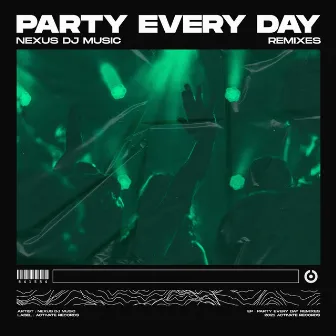 Party Every Day Remixes by Nexus Dj Music