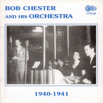 1940-1941 by Bob Chester And His Orchestra