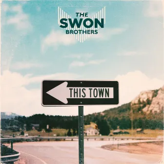 This Town by The Swon Brothers