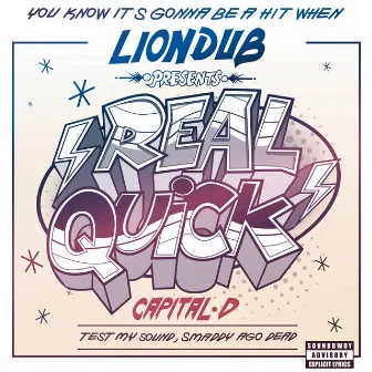 Real Quick by Capital D