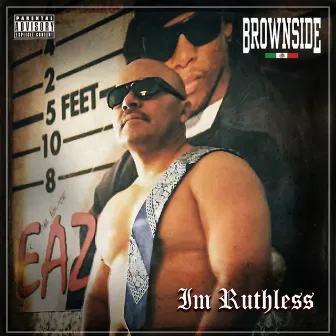 Im Ruthless by Brownside