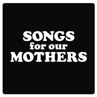 Songs for Our Mothers by Fat White Family