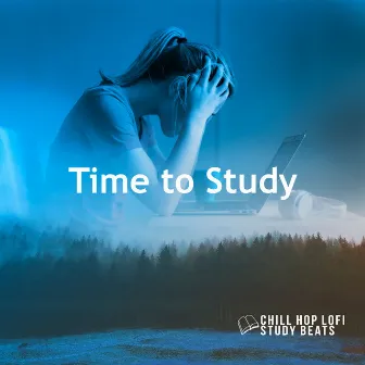 Time to Study by Chill Hop Lofi Study Beats