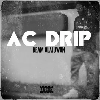 AC Drip by Beam Olajuwon