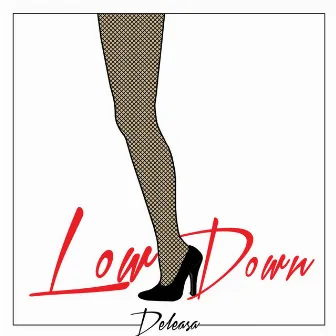 Low Down by Deleasa