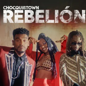 Rebelión by ChocQuibTown