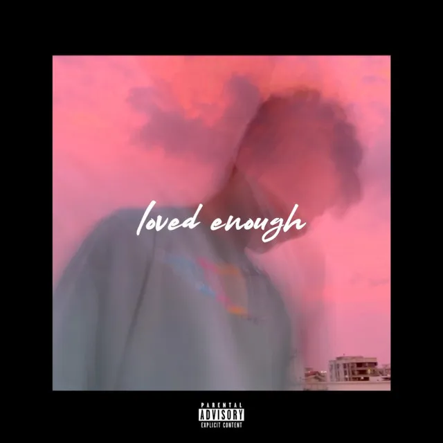 Loved Enough