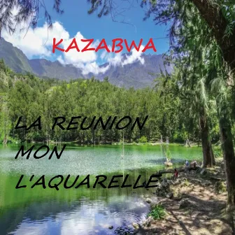 La réunion mon l'aquarelle by KAZABWA