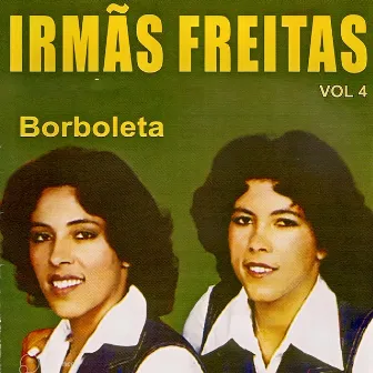 Borboleta, Vol. 4 by Irmãs Freitas