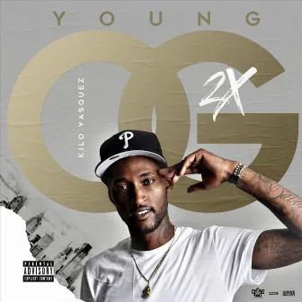 Young OG 2X by Kilo Vasquez