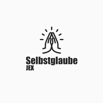 Selbstglaube by Jex