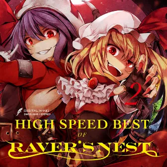 HIGH SPEED BEST OF RAVER'S NEST Vol.2 by digital wing