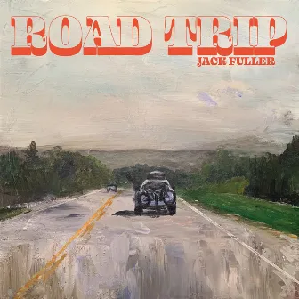 Road Trip by Jack Fuller