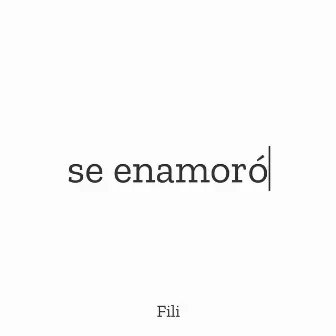 se enamoró by Fili