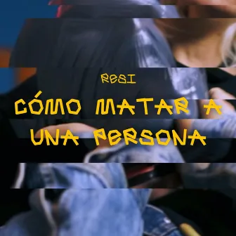 cómo matar a una persona by resi