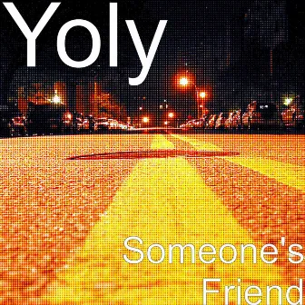 Someone's Friend by Yoly