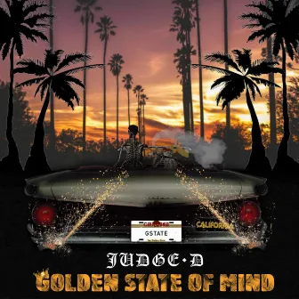 Golden State of Mind by Judge D