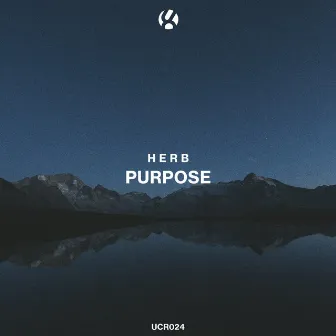 Purpose by H E R B