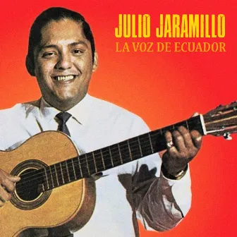 La Voz de Ecuador (Remastered) by Julio Jaramillo