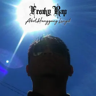 Abot Hanggang Langit by Freaky Rap