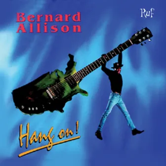 Hang On! by Bernard Allison