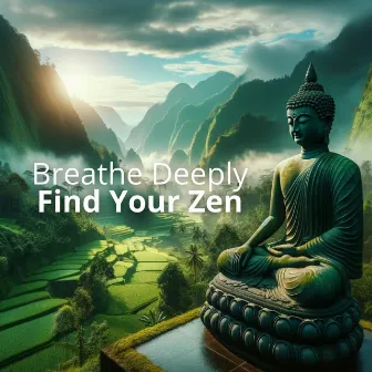 Breathe Deeply Find Your Zen by Buddha’s Zone