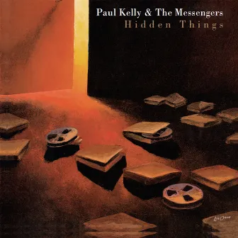 Hidden Things by Paul Kelly & The Messengers