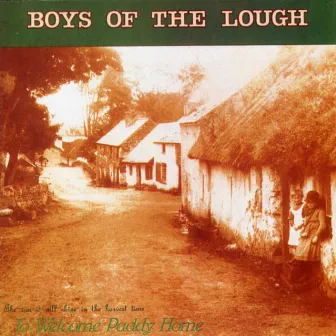 To Welcome Paddy Home by Boys Of The Lough