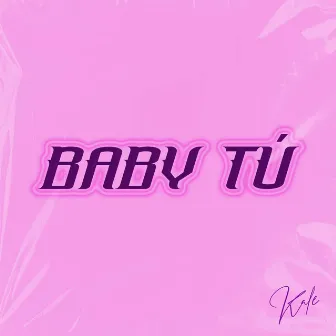 BABY TÚ by KALE