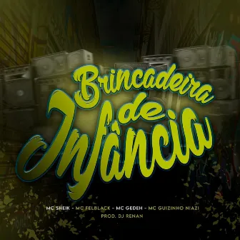 Brincadeira De Infãncia by Mc Gedeh