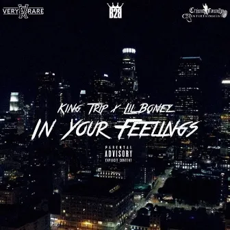 In Your Feelings by Lil Bonez