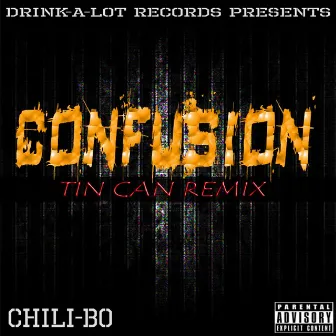 Confusion (Tin Can Remix) by Chili-Bo