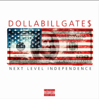 Next Level Independence by Dollabillgates